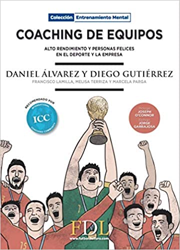 Portada libro  Coaching de equipos, alto rendimiento y personas felices en el deporte y la empresa (Daniel Álvarez Lamas y Diego Gutierrez del Pozo)